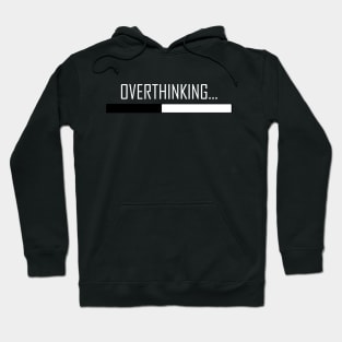 Overthinking... Hoodie